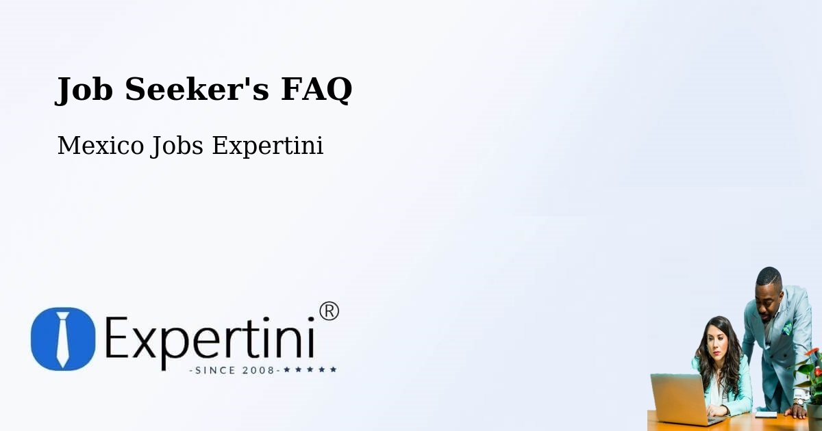 Employer FAQ – Chilapa - Mexico Jobs Expertini
