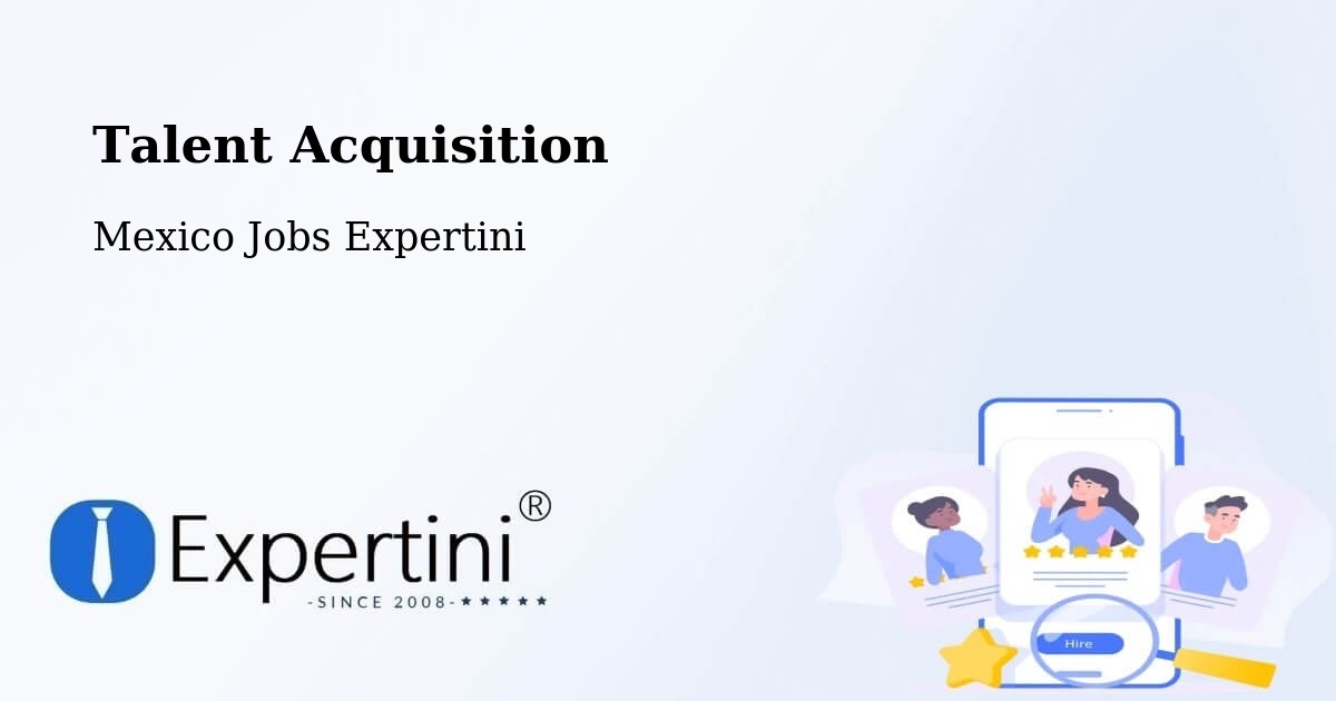 Post Jobs & Find Candidates in Chilapa – Talent Acquisition Solutions - Mexico Jobs Expertini