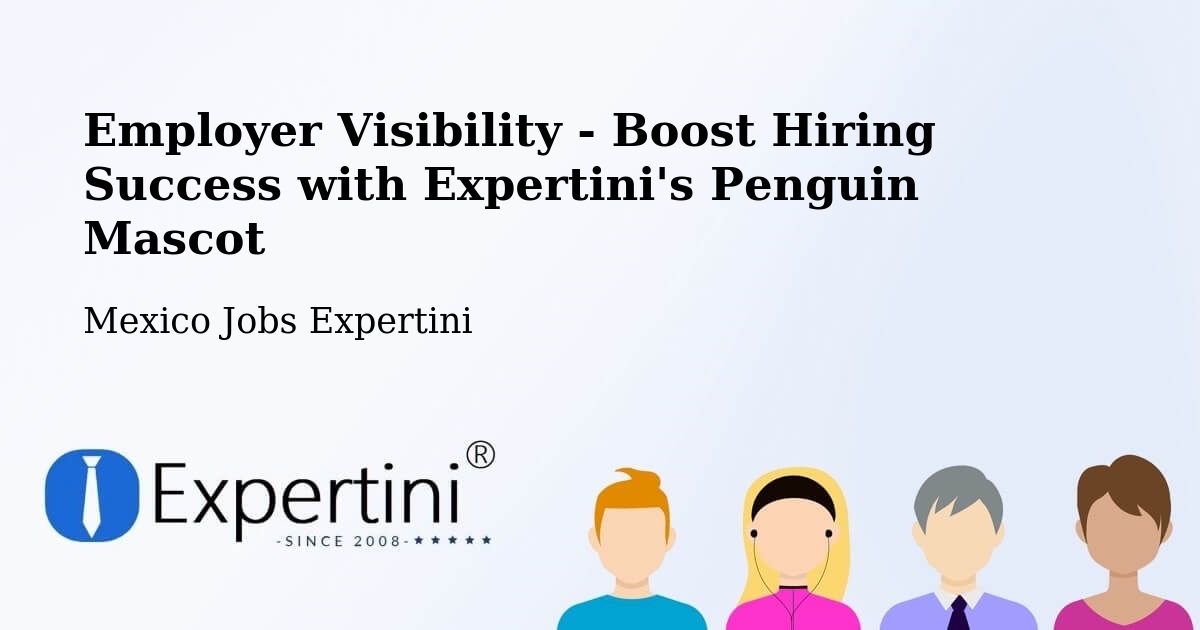 CV and Resume Visibility Optimization – Chilapa - Mexico Jobs Expertini